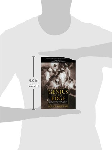 Genius on the Edge: The Bizarre Double Life of Dr. William Stewart Halsted