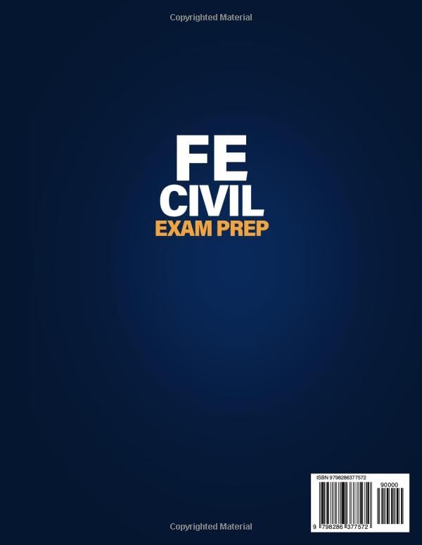 Fe Civil Exam Prep: The Most Comprehensive Review Guide with 1500+ Detailed Practice Questions, 5 Mock Exams, and Expert Concept Clarifications to Ensure First-Attempt Success