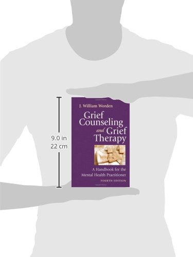 Grief Counseling and Grief Therapy, Fourth Edition: A Handbook for the Mental Health Practitioner