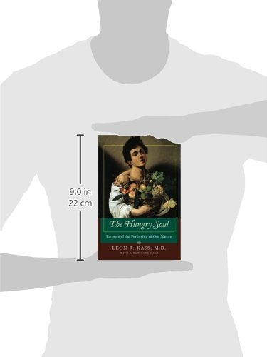 The Hungry Soul: Eating and the Perfecting of Our Nature