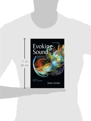 Evoking Sound: Fundamentals of Choral Conducting, 2nd Edition