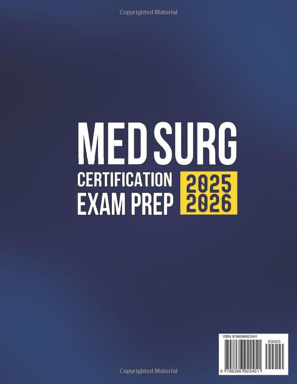 Med Surg Certification Exam Prep: The High-Yield Study Guide for Busy Nurses to Get Ready in No Time and Pass the MEDSURG-BC Exam with Confidence | 2000+ Questions, Intensive Reviews & 15 Mock Exams
