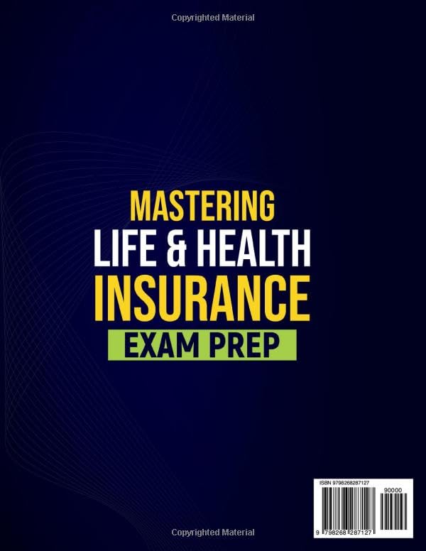 MASTERING LIFE & HEALTH INSURANCE EXAM PREP: Up-To-Date Content, Real Exam Simulations, And A Step-By-Step Plan To Help You Pass — Even If You’re Overwhelmed And Short On Time