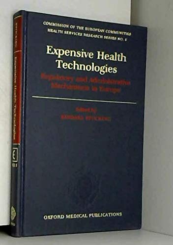 Expensive Health Technologies: Regulatory and Administrative Mechanisms in Europe (CEC Health Services Research Series)