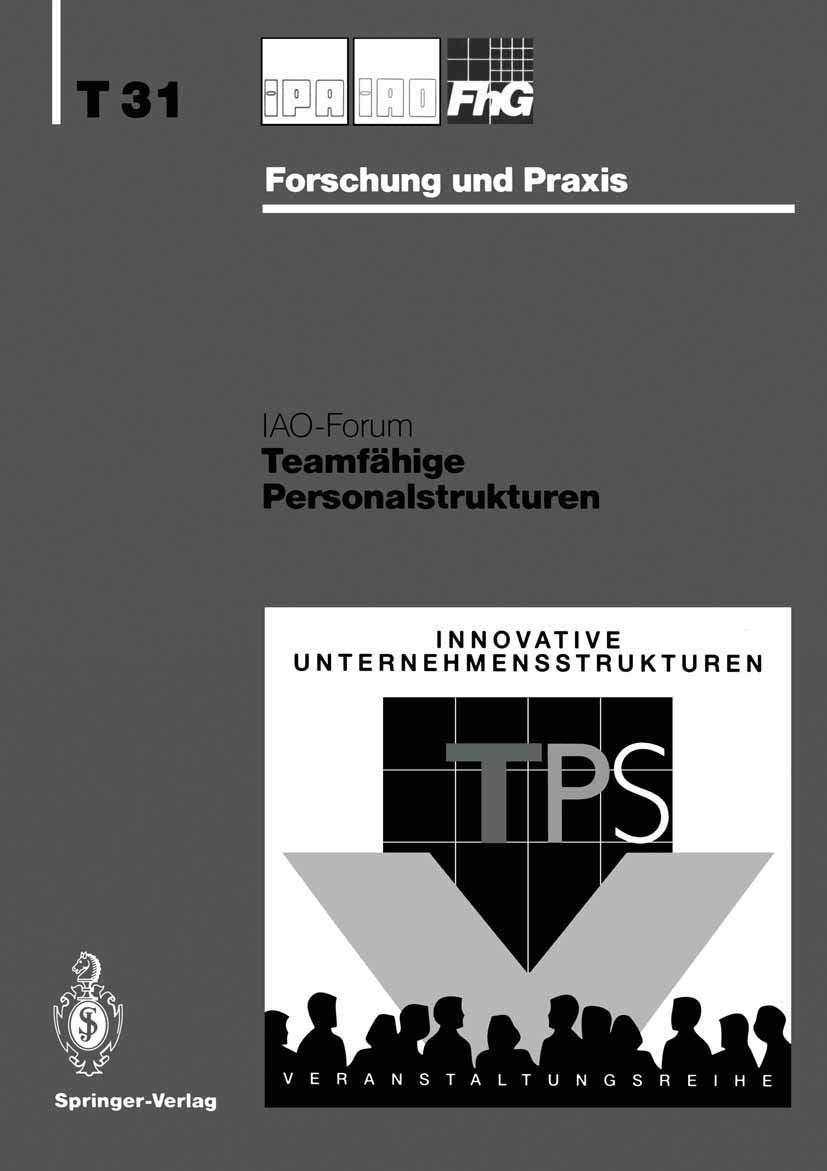 Teamfähige Personalstrukturen (IPA-IAO - Forschung und Praxis Tagungsberichte) (German Edition)