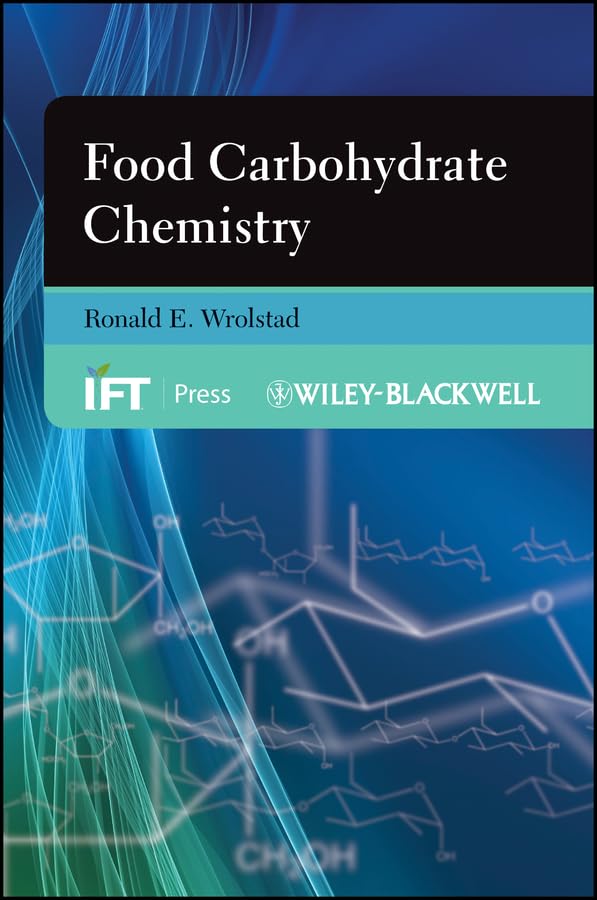Food Carbohydrate Chemistry (Institute of Food Technologists Series Book 48)