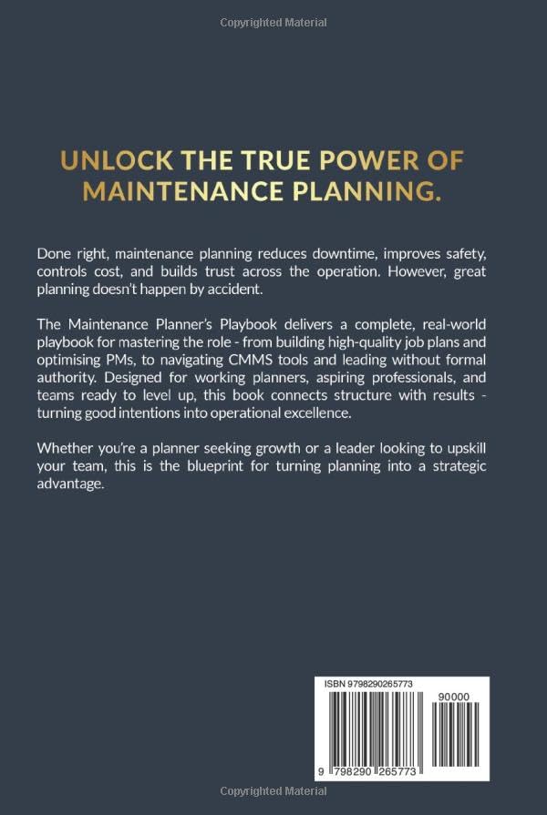 The Maintenance Planners Playbook: The Practical Guide to Maintenance Scheduling, CMMS Strategy, and Reliability Planning