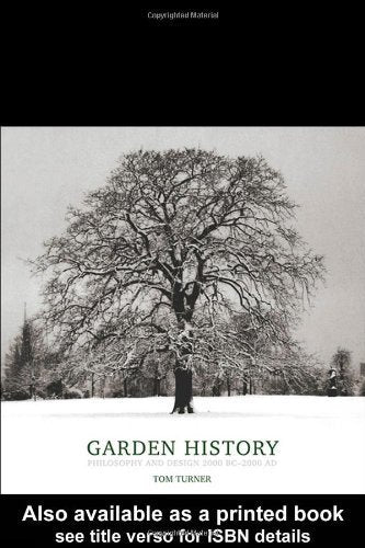 Garden History: Philosophy and Design 2000 BC – 2000 AD