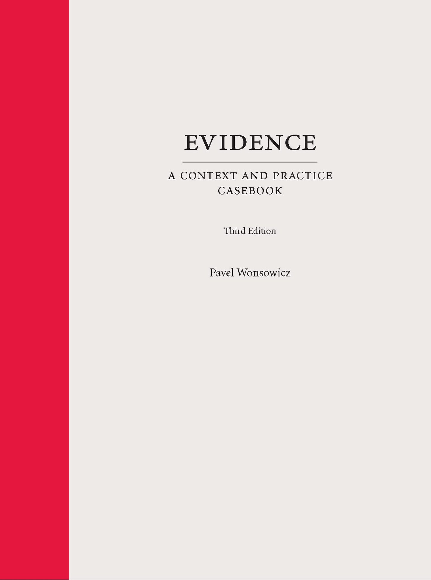 Evidence: A Context and Practice Casebook (Context and Practice Series)