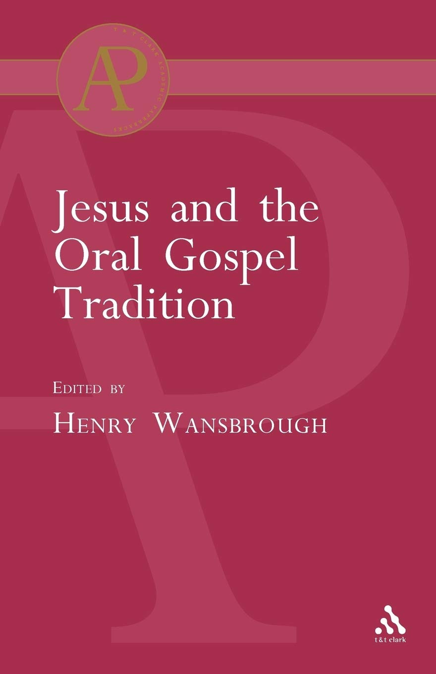 Jesus and the Oral Gospel Tradition (Academic Paperback)