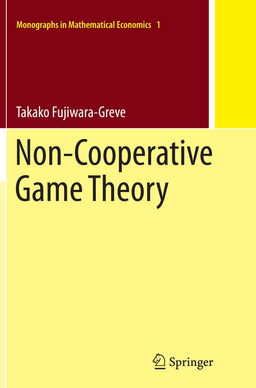 Non-Cooperative Game Theory (Monographs in Mathematical Economics, 1)