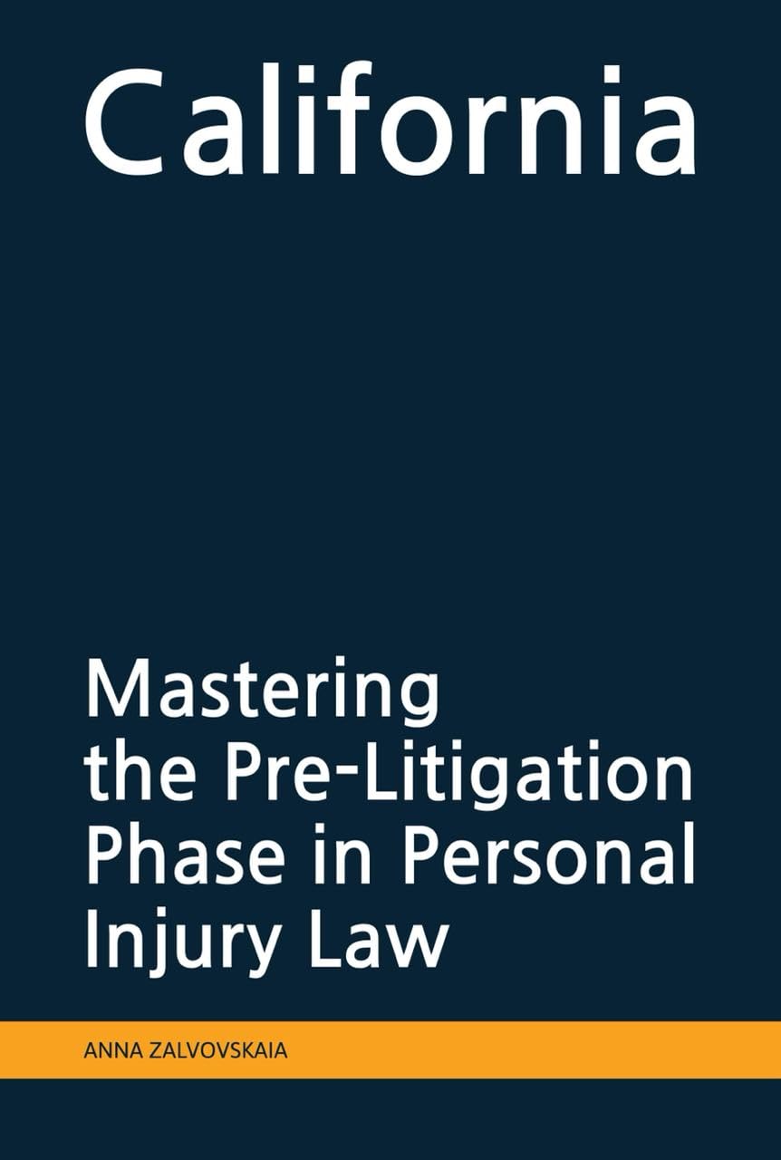 Mastering the Pre-Litigation Phase in Personal Injury Law : California
