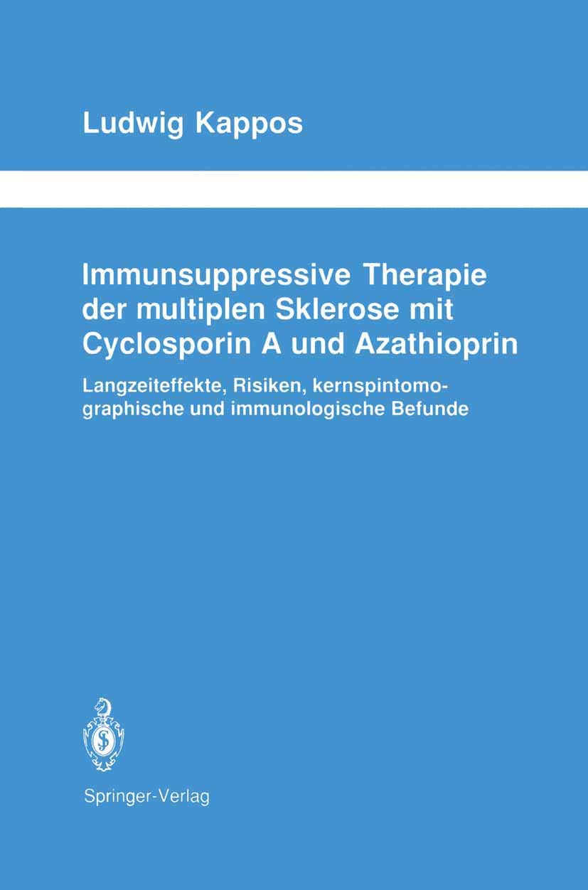 Immunsuppressive Therapie der multiplen Sklerose mit Cyclosporin A und Azathioprin: Langzeiteffekte, Risiken, kernspintomographische und ... Neurologie Neurology Series) (German Edition)
