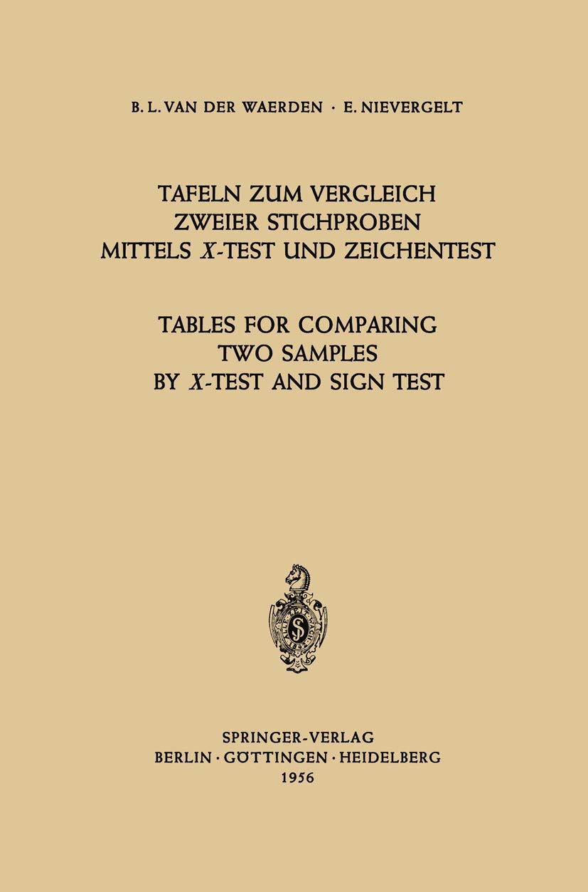 Tafeln zum Vergleich Zweier Stichproben mittels X-Test und Zeichentest / Tables for Comparing Two Samples by X-Test and Sign Test (German Edition)