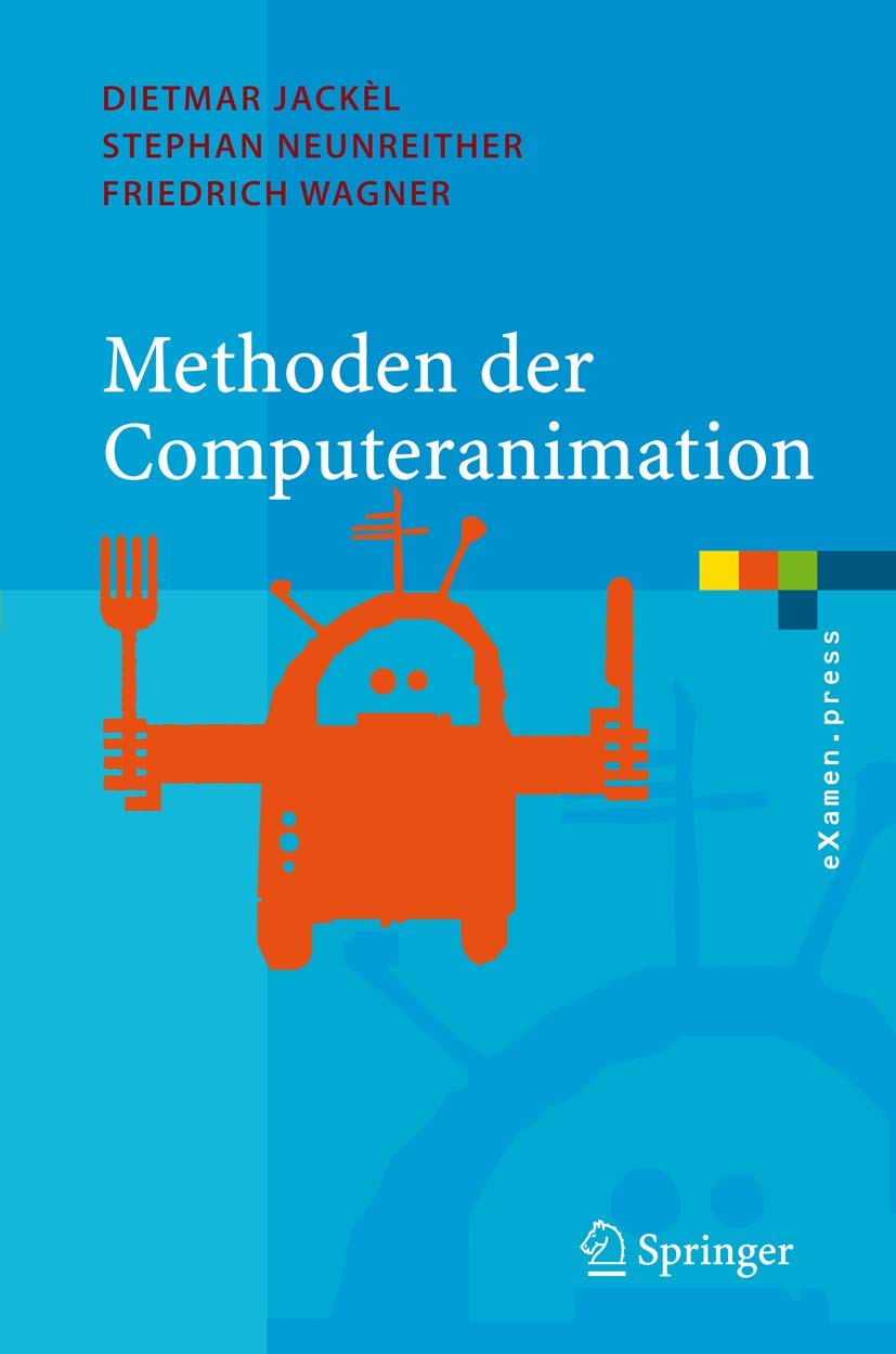 Methoden der Computeranimation (eXamen.press) (German Edition)
