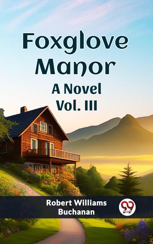 Foxglove Manor A Novel Vol. III