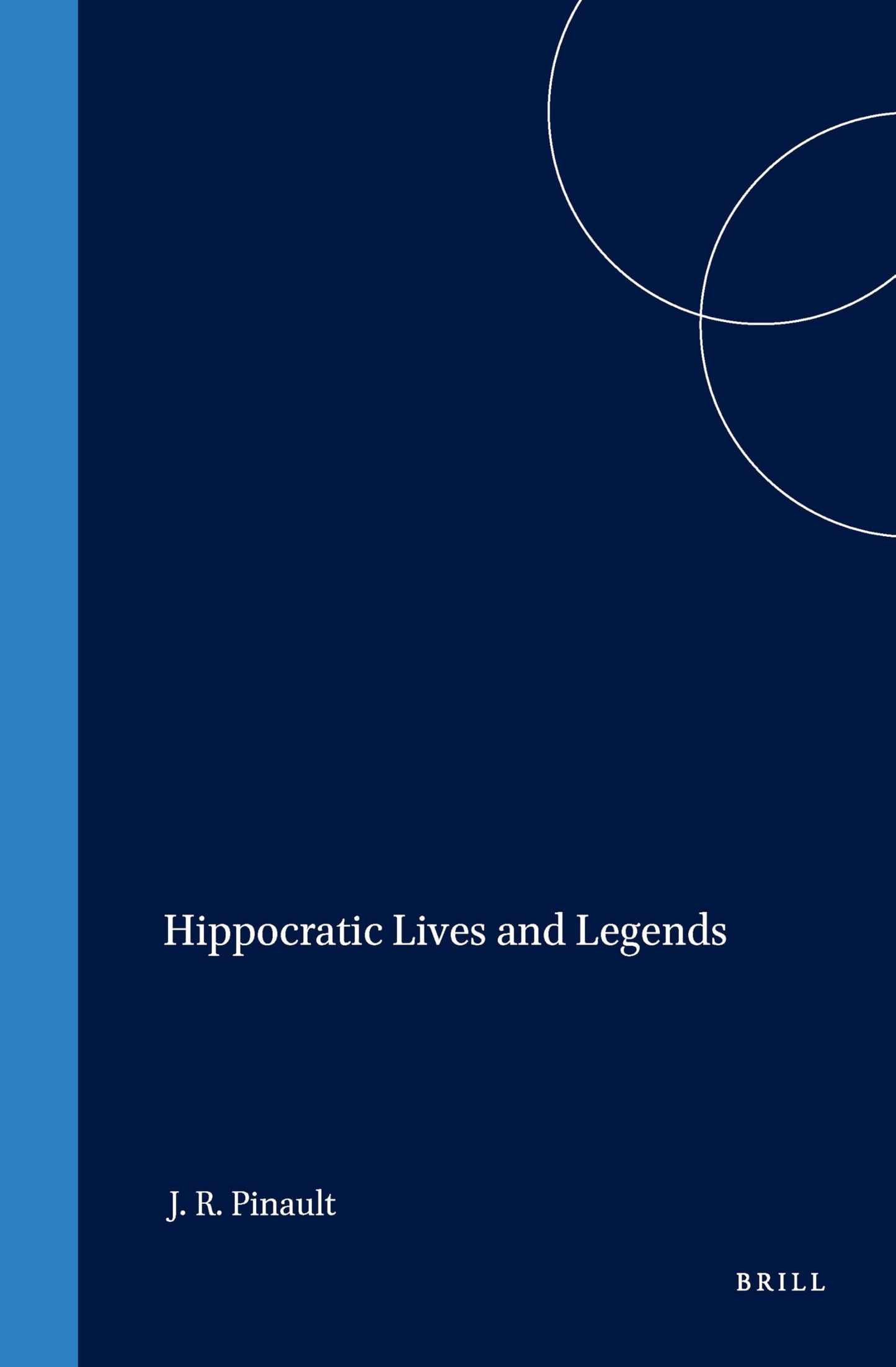 Hippocratic Lives and Legends (Studies in Ancient Medicine, 4) (English and Greek and Latin Edition)