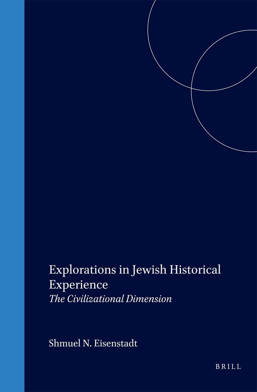 Explorations in Jewish Historical Experience: The Civilizational Dimension (Jewish Identities in a Changing World)