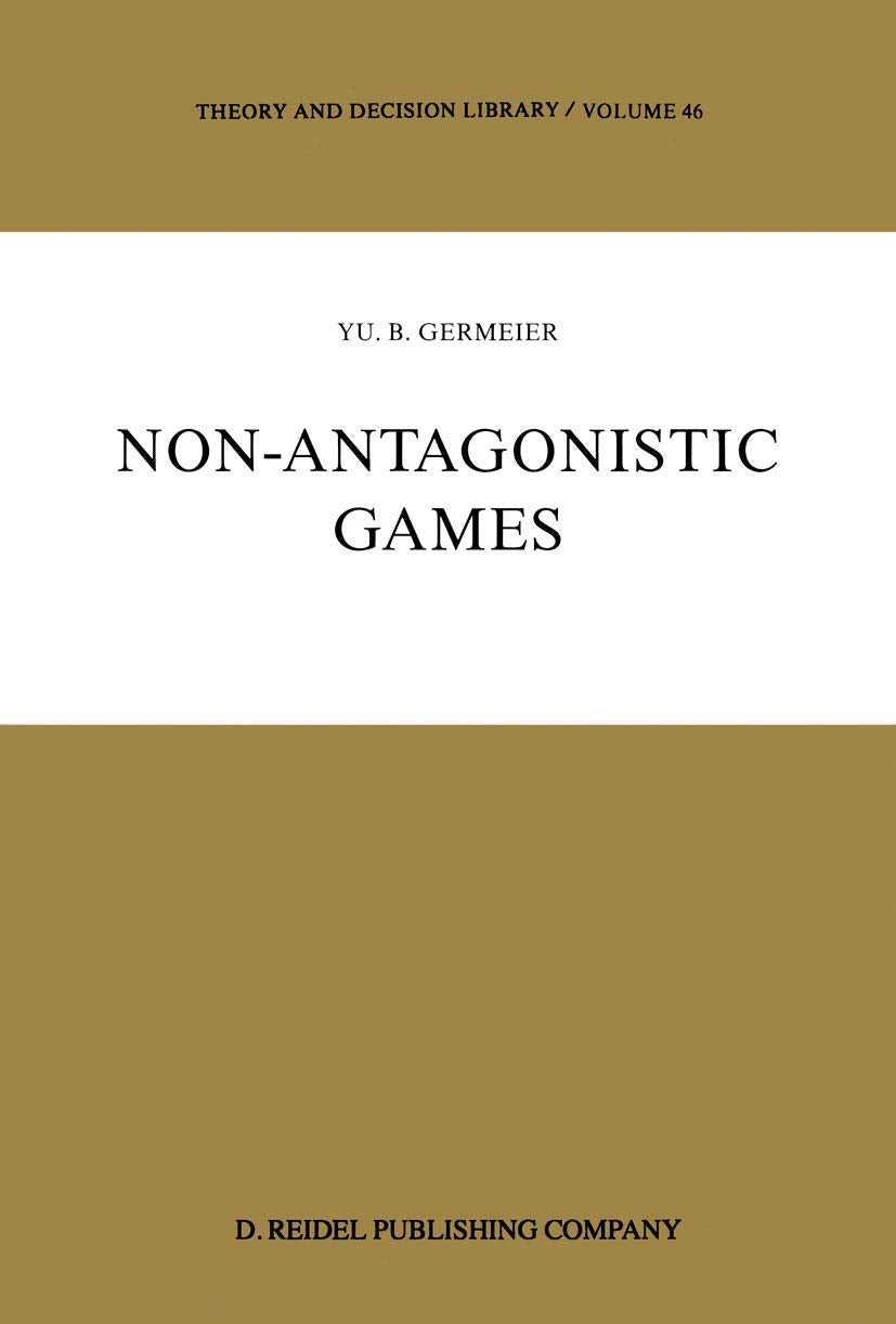 Non-Antagonistic Games (Theory and Decision Library)