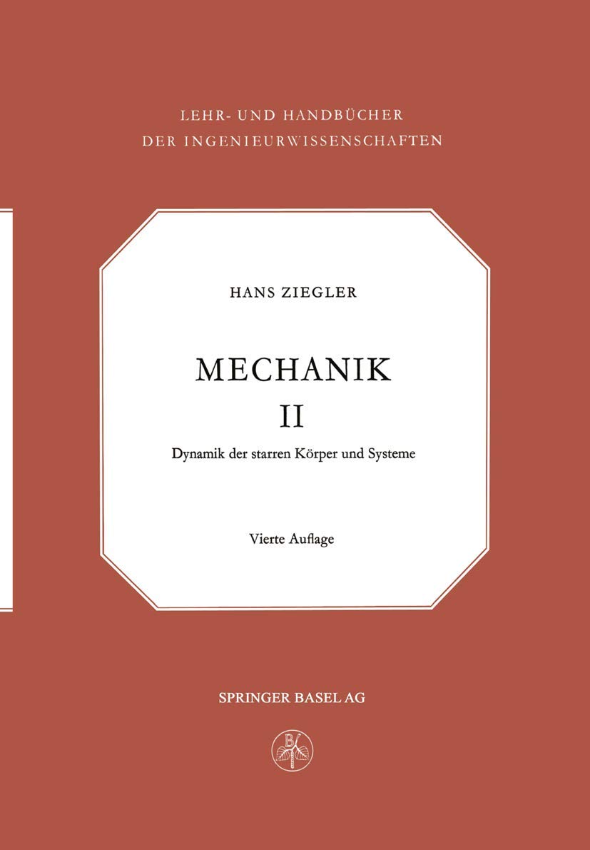 Mechanik: Dynamik der Starren Körper und Systeme (Lehr- und Handbücher der Ingenieurwissenschaften, 6) (German Edition)