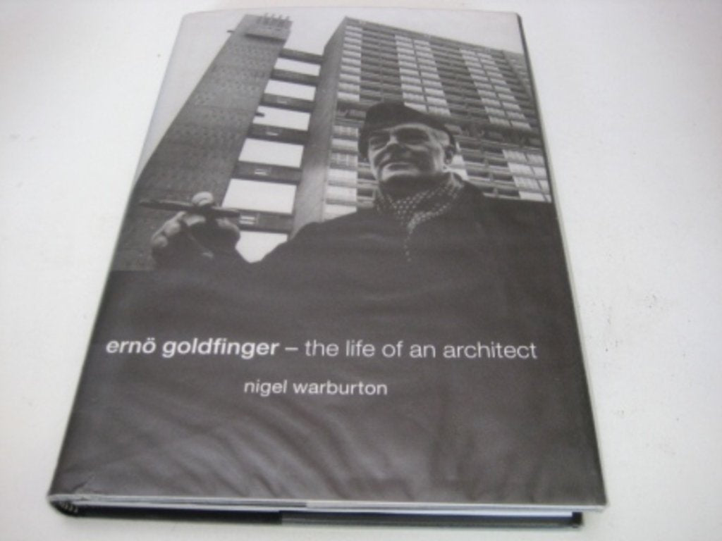 Ernö Goldfinger: The Life of an Architect