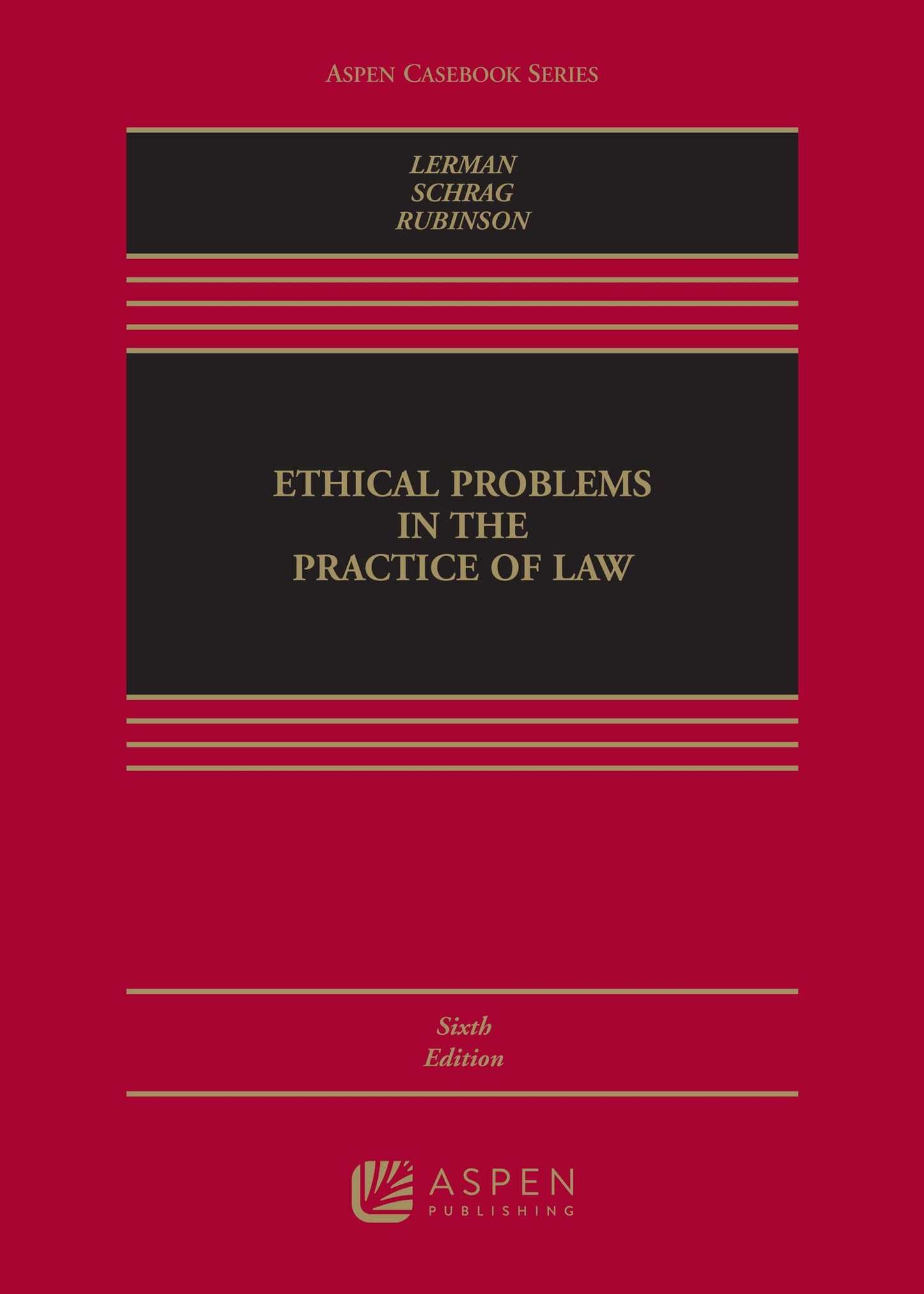 Ethical Problems in the Practice of Law (Aspen Casebook Series)