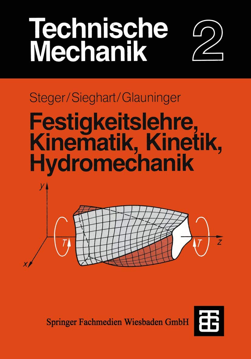 Technische Mechanik 2: Festigkeitslehre, Kinematik, Kinetik, Hydromechanik (German Edition)