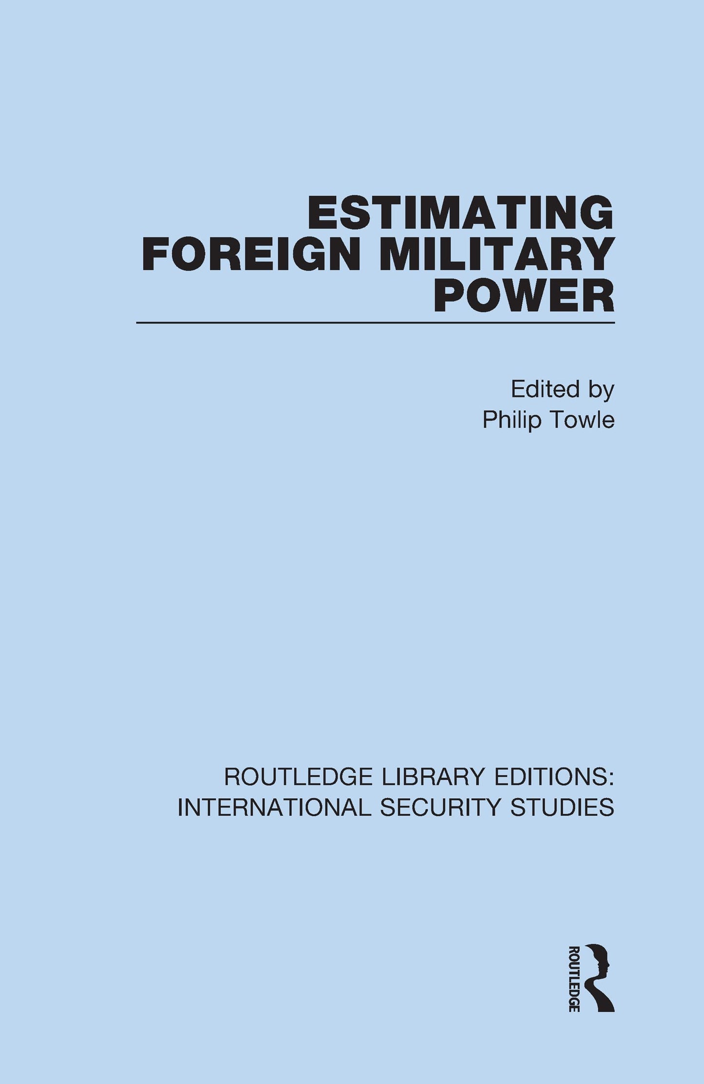 Estimating Foreign Military Power (Routledge Library Editions: International Security Studies)