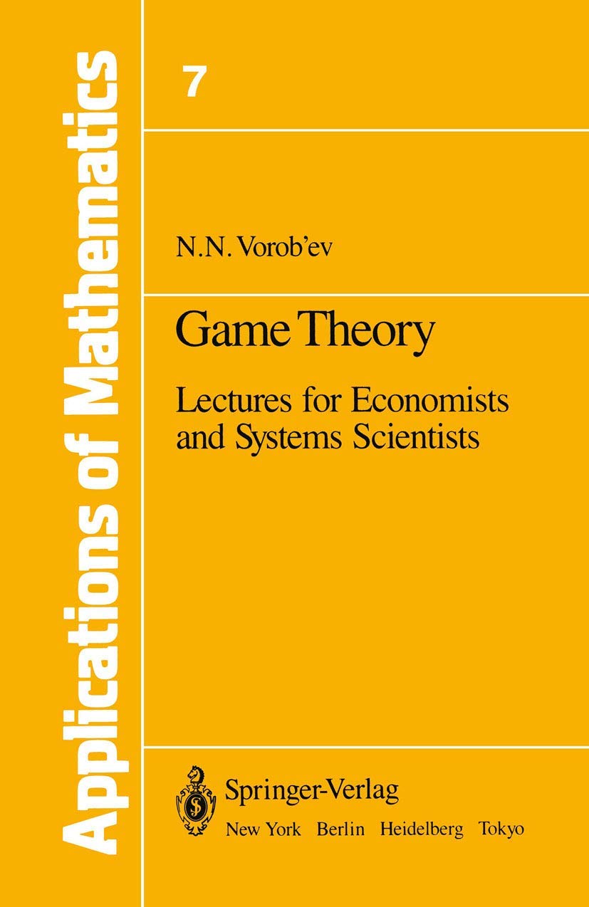 Game Theory: Lectures for Economists and Systems Scientists (Applications of Mathematics, Vol. 7)