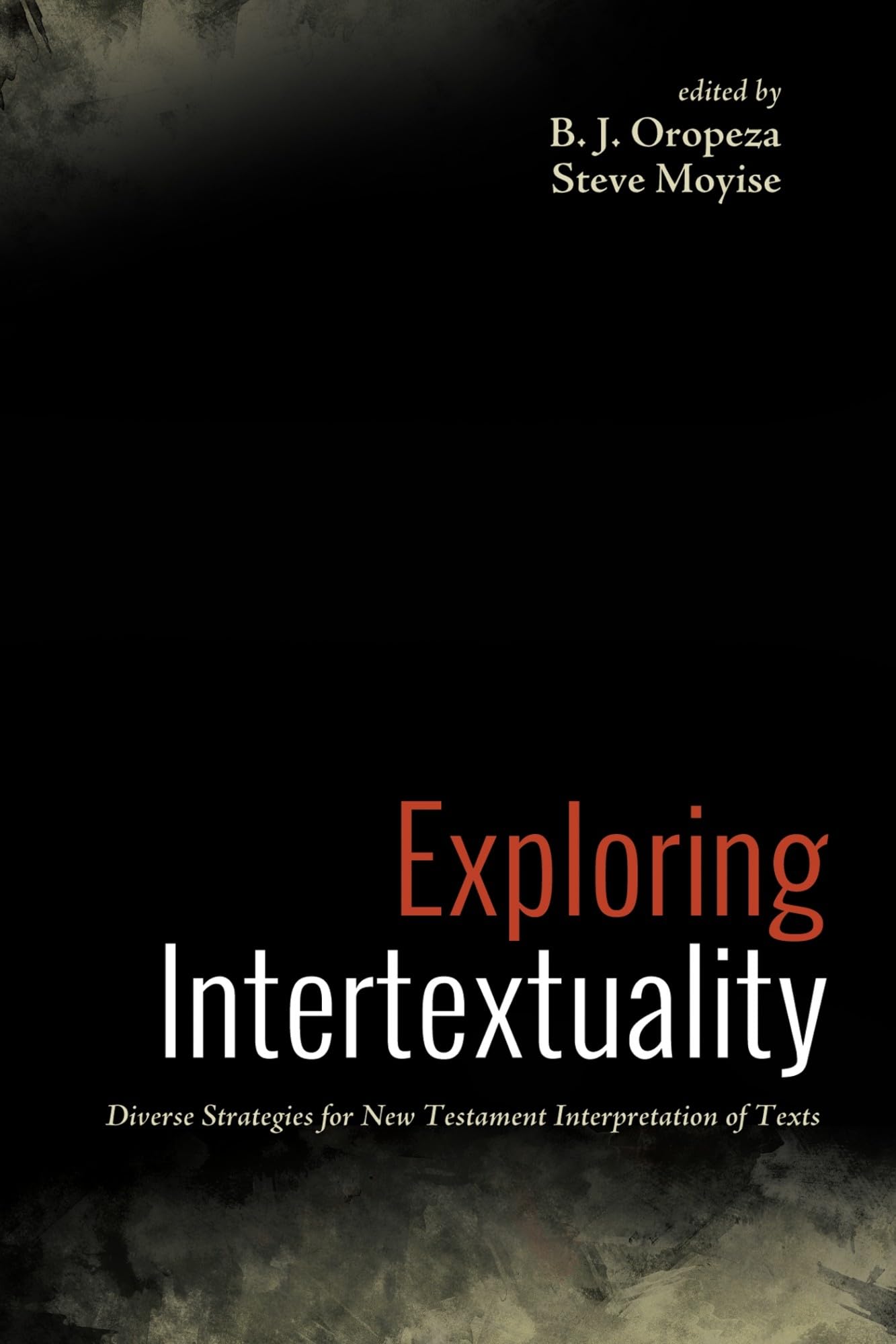 Exploring Intertextuality: Diverse Strategies for New Testament Interpretation of Texts