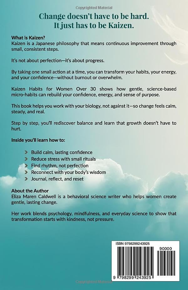 Kaizen Habits for Women Over 30: Science-Inspired Strategies to Rebuild Confidence, Energy and Purpose — One Small Step at a Time (Kaizen Life Transformation Series for Women Over 30)