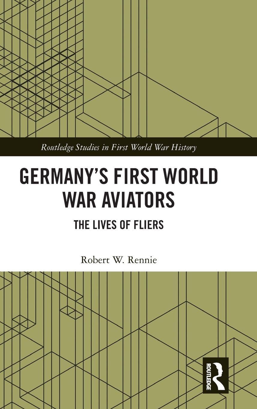 Germany’s First World War Aviators (Routledge Studies in First World War History)