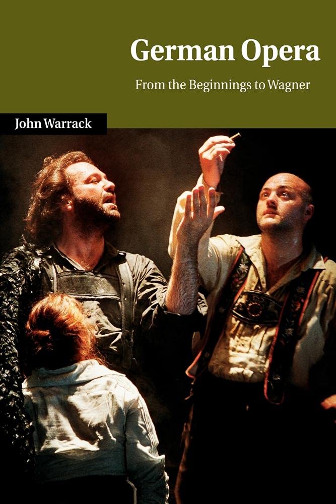 German Opera: From the Beginnings to Wagner (Cambridge Studies in Opera)