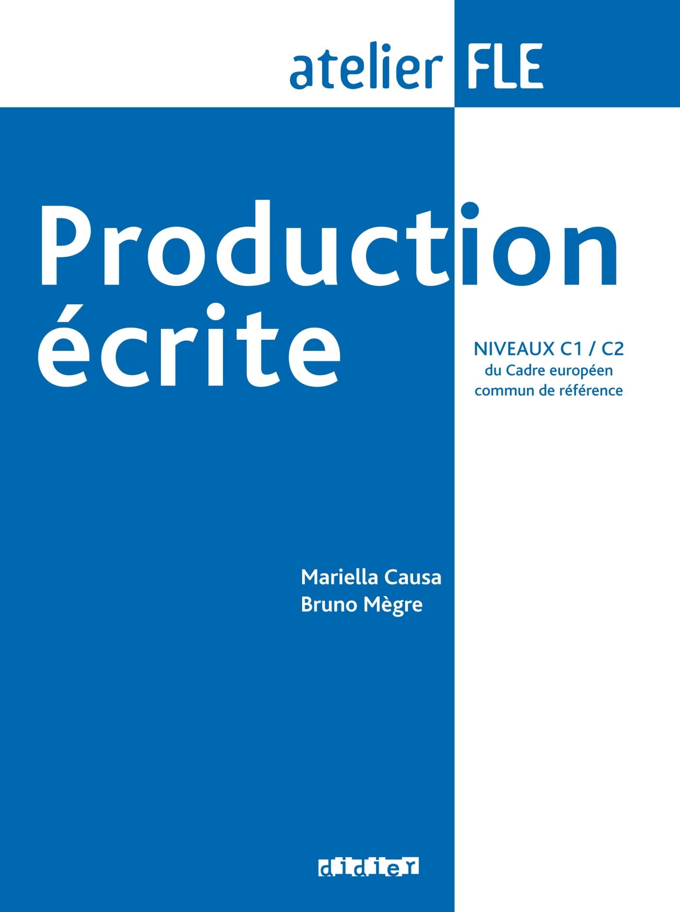 Production Ecrite: Production Ecrite (C1/C2) (French Edition)