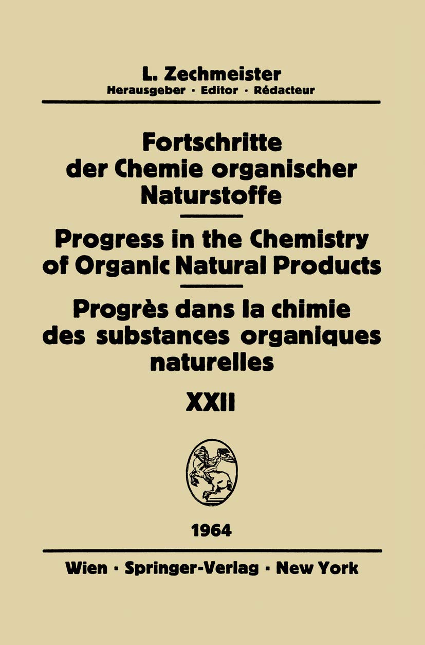 Fortschritte Der Chemie Organischer Naturstoffe / Progress in the Chemistry of Organic Natural Products / Progrès Dans La Chimie Des Substances Organiques Naturelles