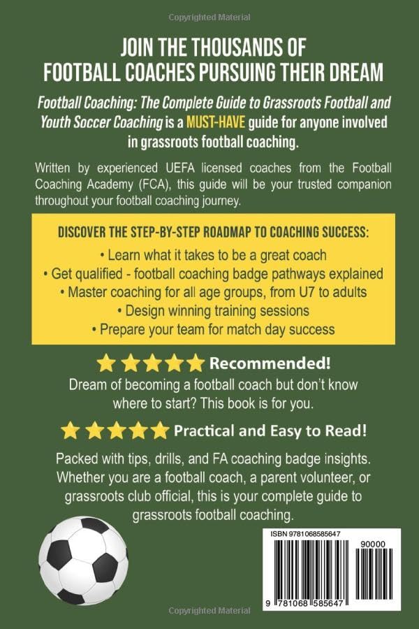 Football Coaching: The Complete Guide to Grassroots Football and Youth Soccer Coaching (Football/Soccer Coaching Series)