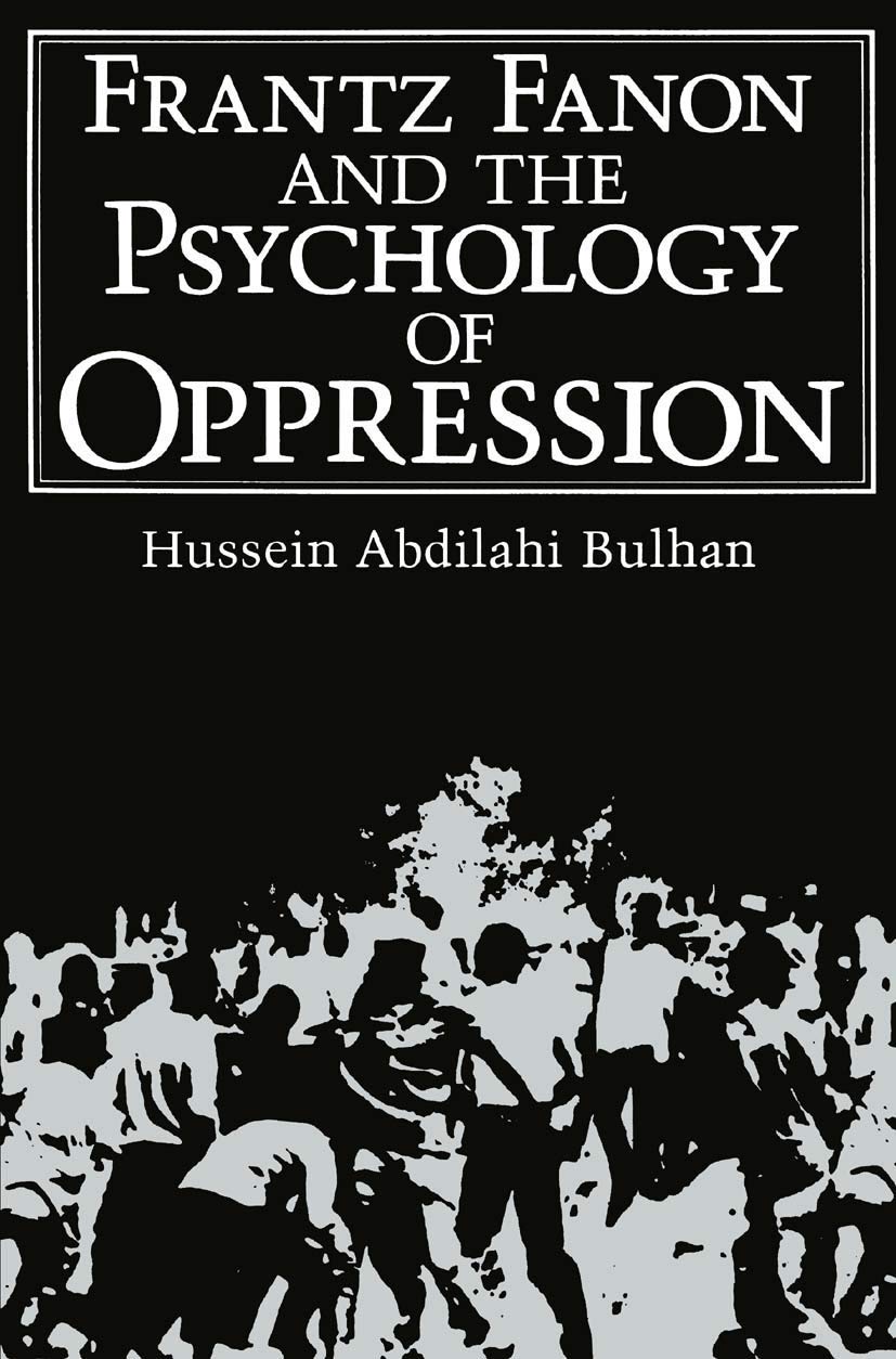 Frantz Fanon and the Psychology of Oppression (Path in Psychology)