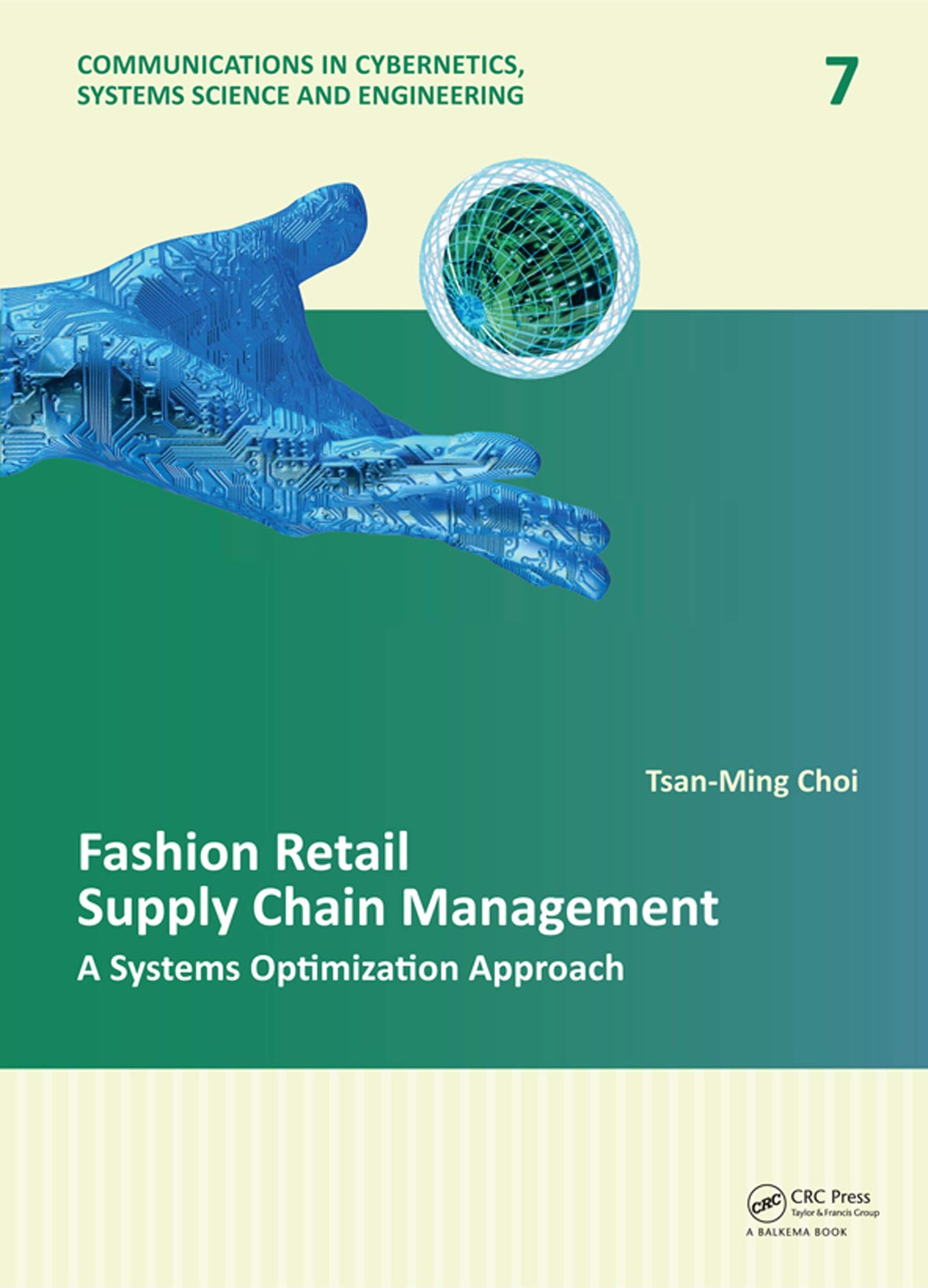 Fashion Retail Supply Chain Management: A Systems Optimization Approach (Communications in Cybernetics, Systems Science and Engineering Book 7)
