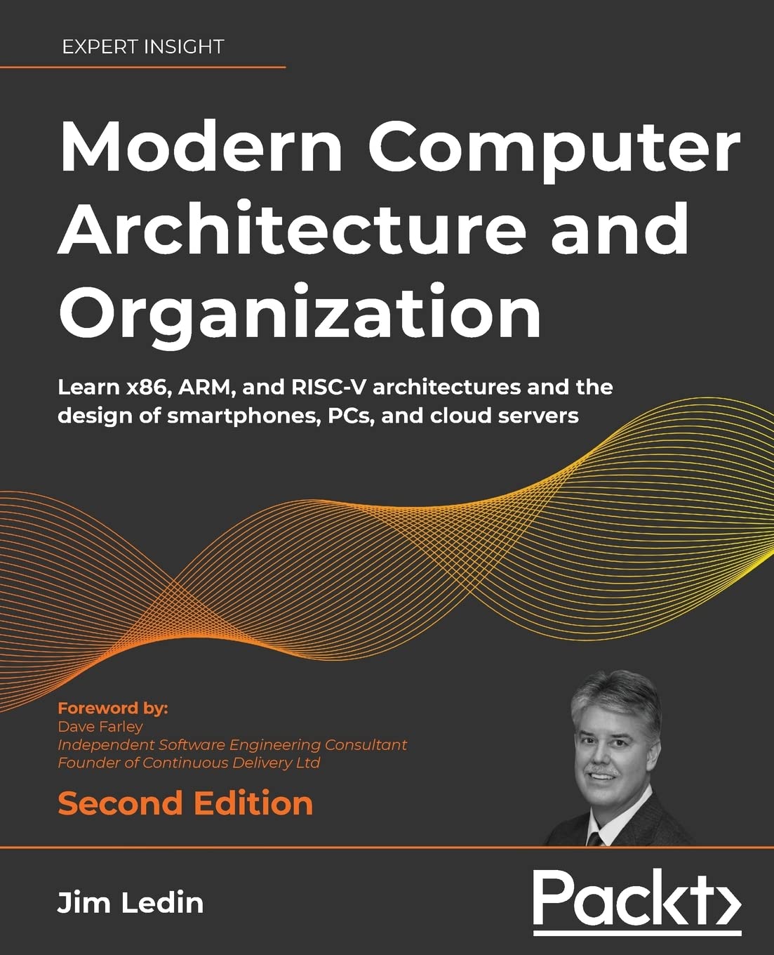Modern Computer Architecture and Organization: Learn x86, ARM, and RISC-V architectures and the design of smartphones, PCs, and cloud servers, 2nd Edition
