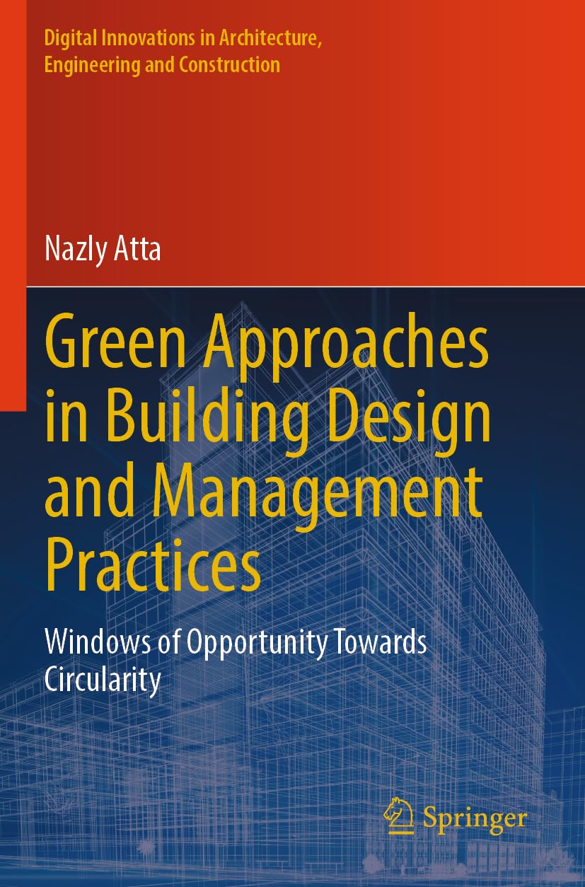 Green Approaches in Building Design and Management Practices: Windows of Opportunity Towards Circularity (Digital Innovations in Architecture, Engineering and Construction)