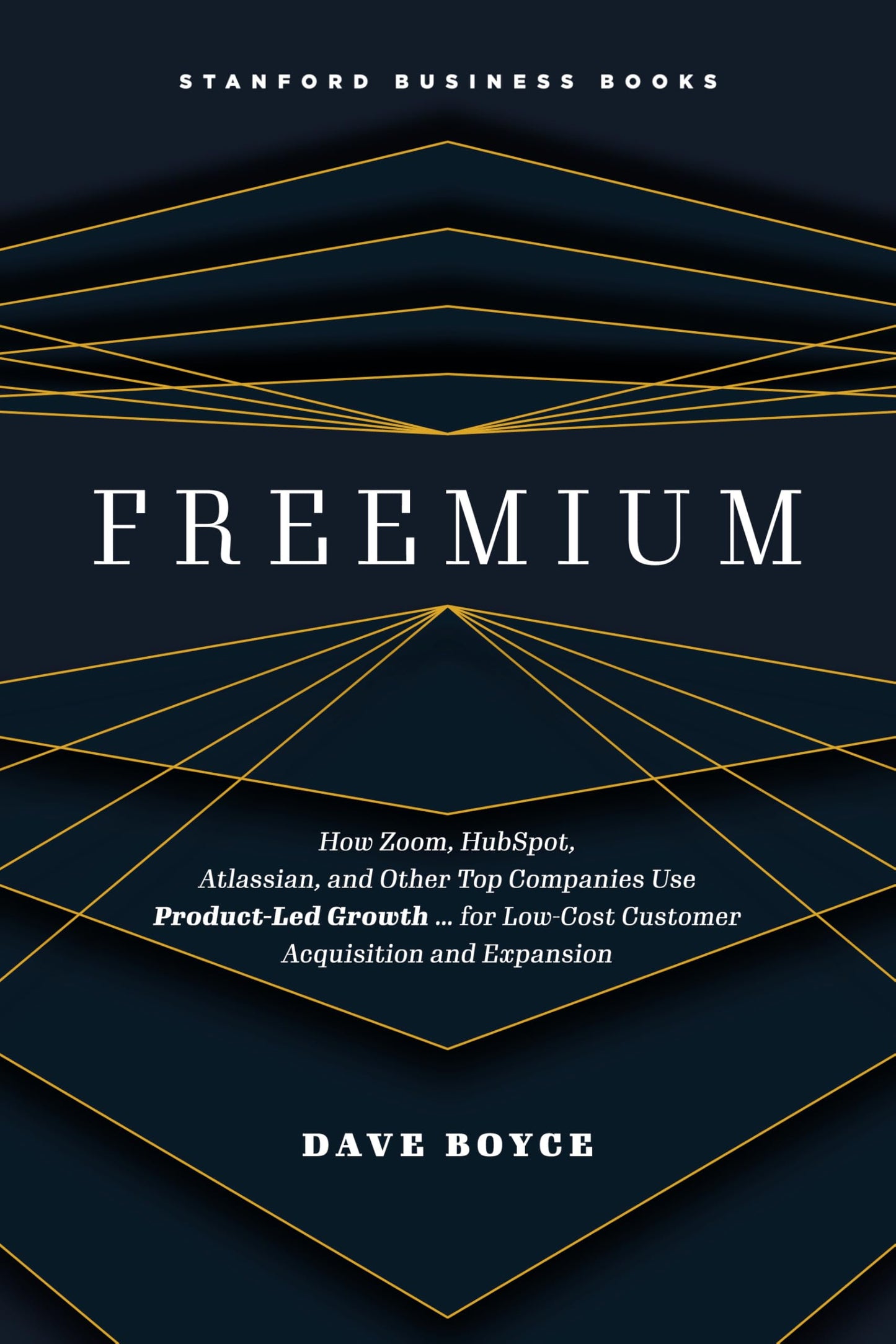 Freemium: How Zoom, HubSpot, Atlassian, and Other Top Companies Use Product-Led Growth … for Low-Cost Customer Acquisition and Expansion