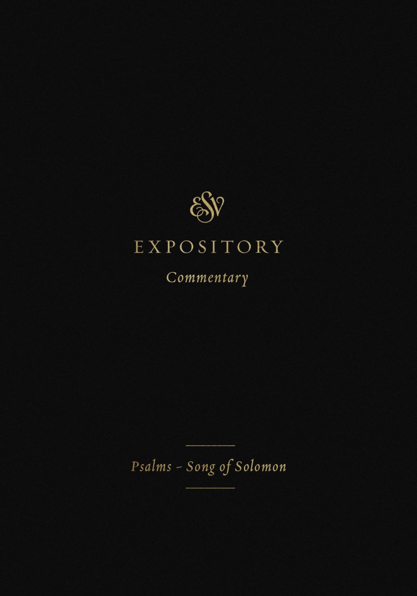 ESV Expository Commentary: Psalms–Song of Solomon (Volume 5)