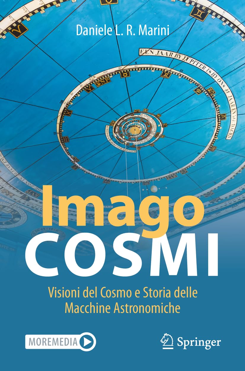 Imago Cosmi: Visioni del Cosmo e Storia delle Macchine Astronomiche (Italian Edition)