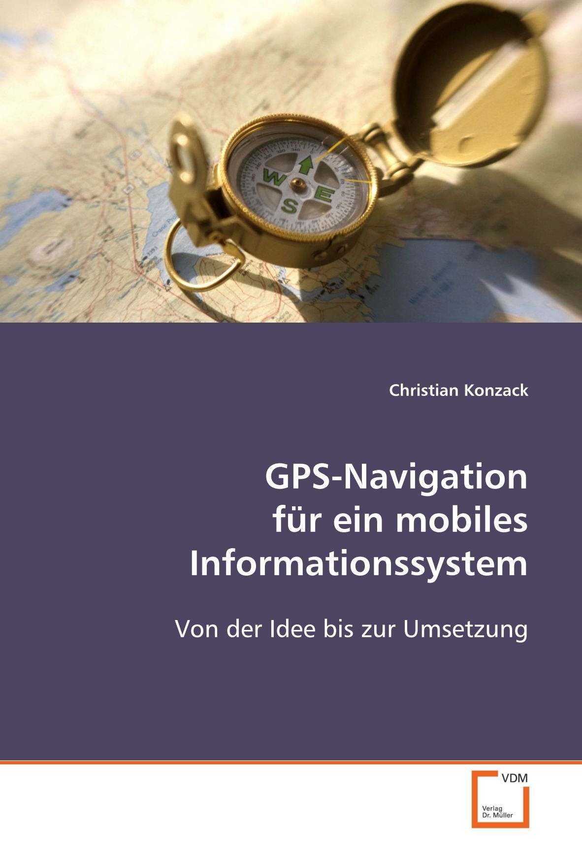 GPS-Navigation für ein mobiles Informationssystem: Von der Idee bis zur Umsetzung (German Edition)