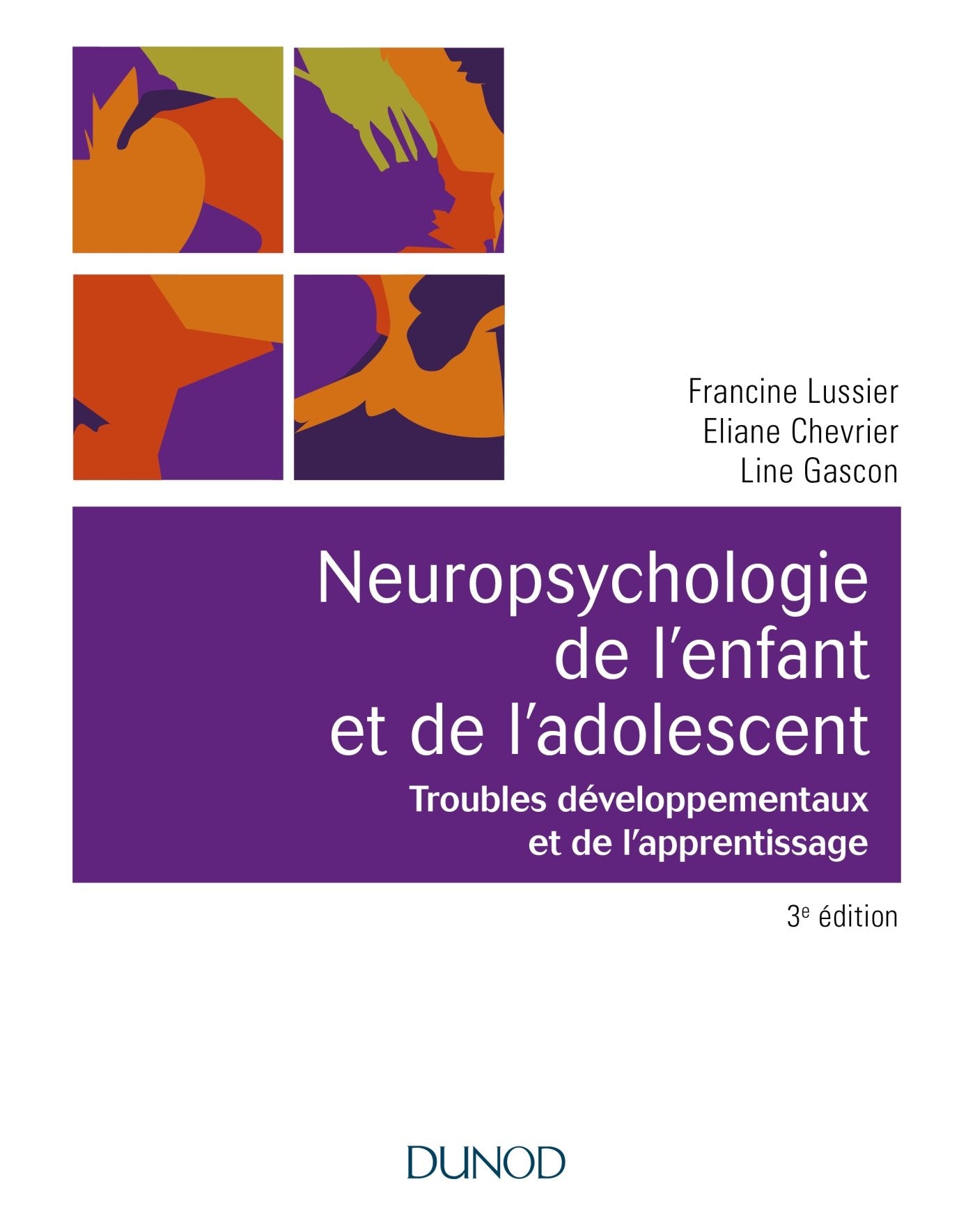 Neuropsychologie De L'enfant: Troubles Développementaux Et De L'apprentissage (French Edition)