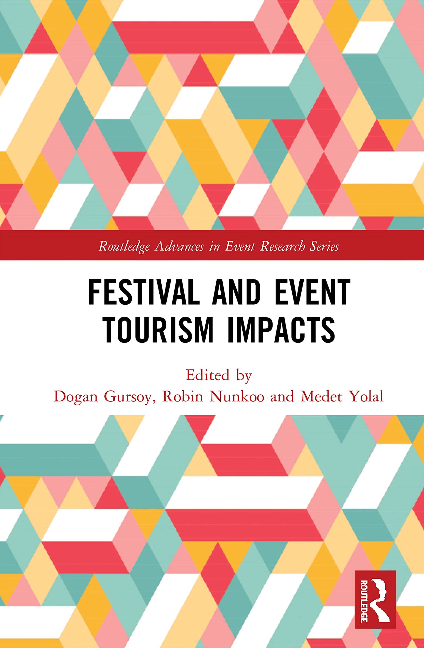 Festival and Event Tourism Impacts (Routledge Advances in Event Research Series)