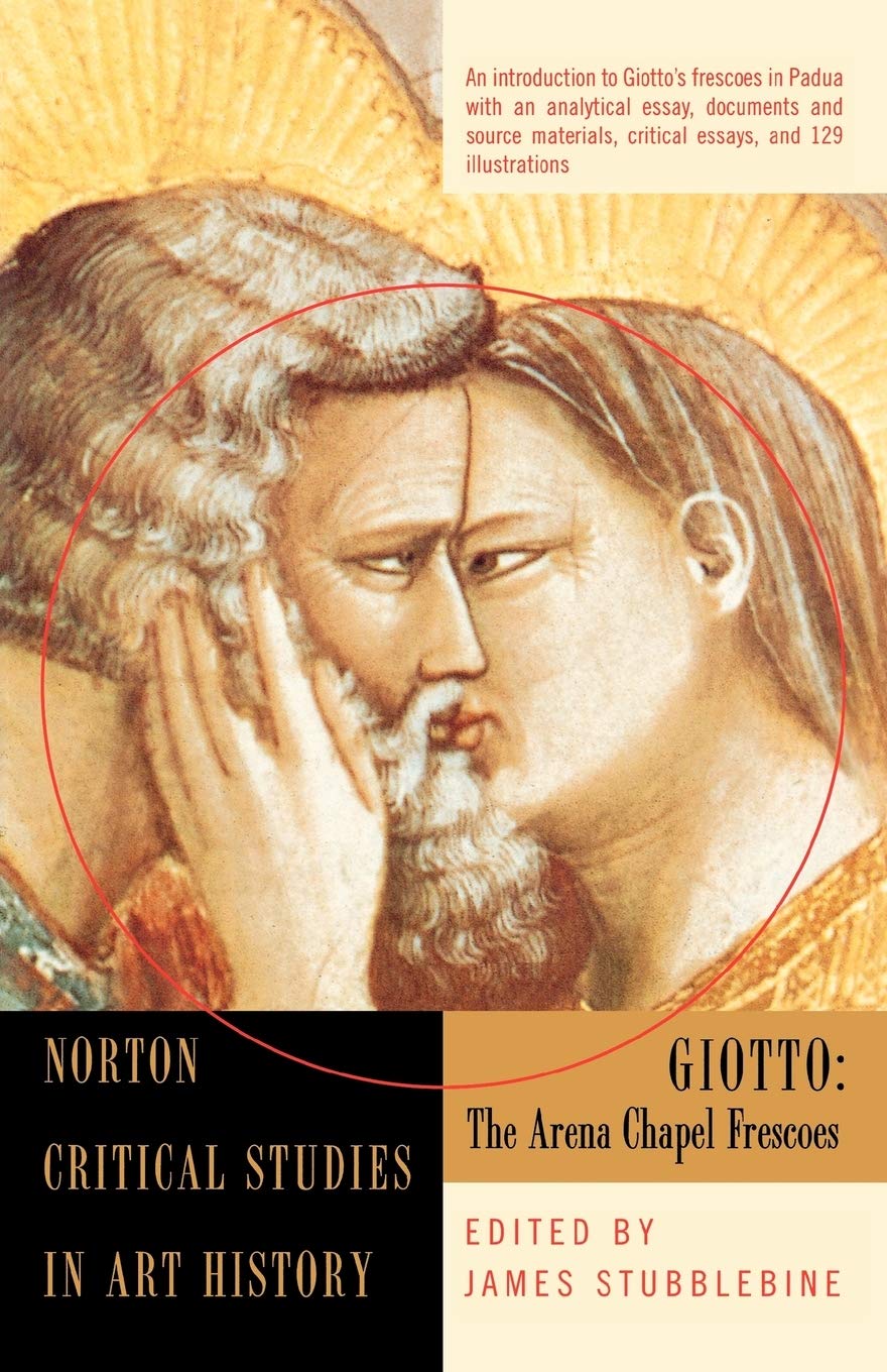 Giotto: The Arena Chapel Frescoes (Norton Critical Studies in Art History)