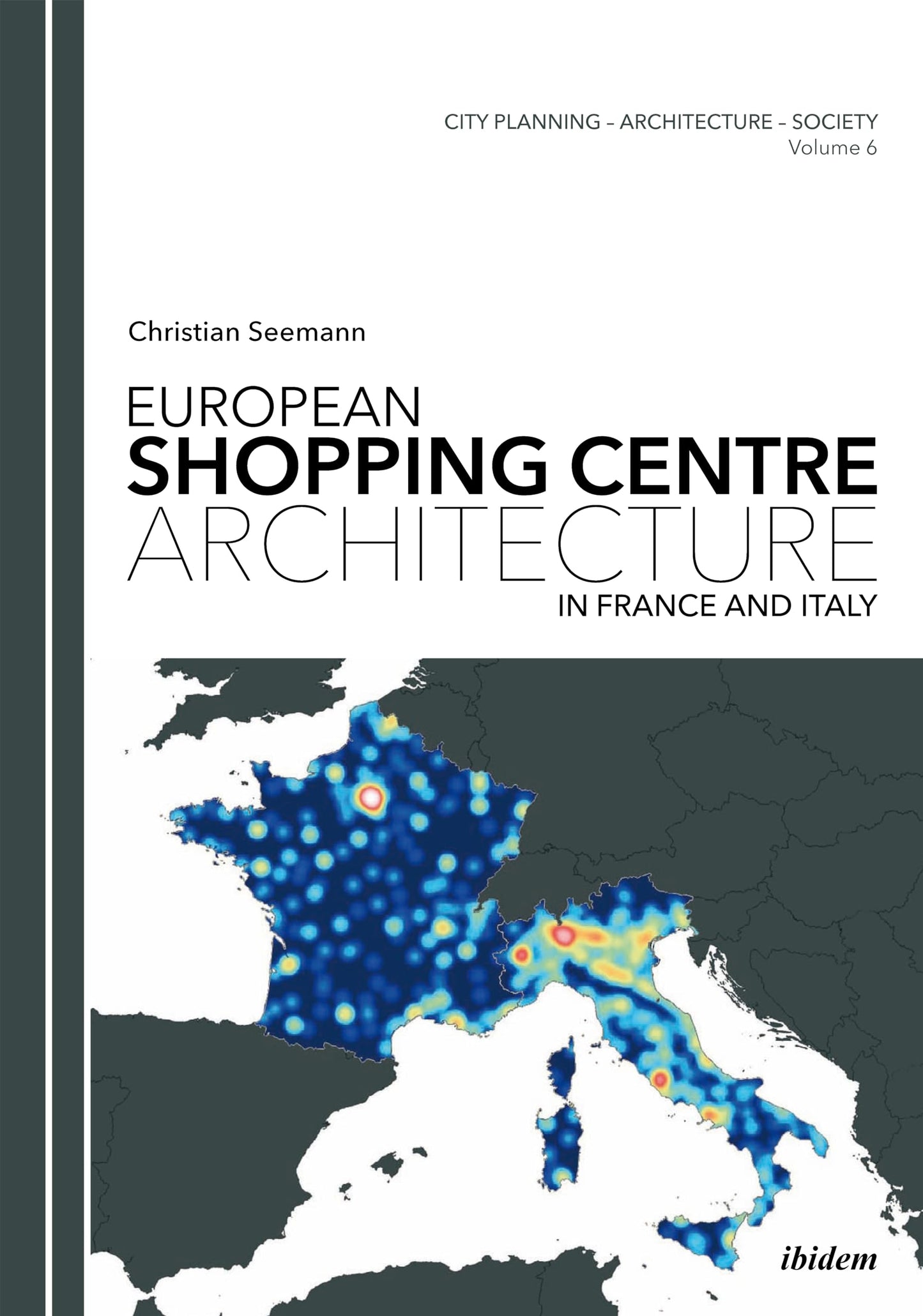 European Shopping Centre Architecture in France and Italy (City Planning - Architecture - Society)
