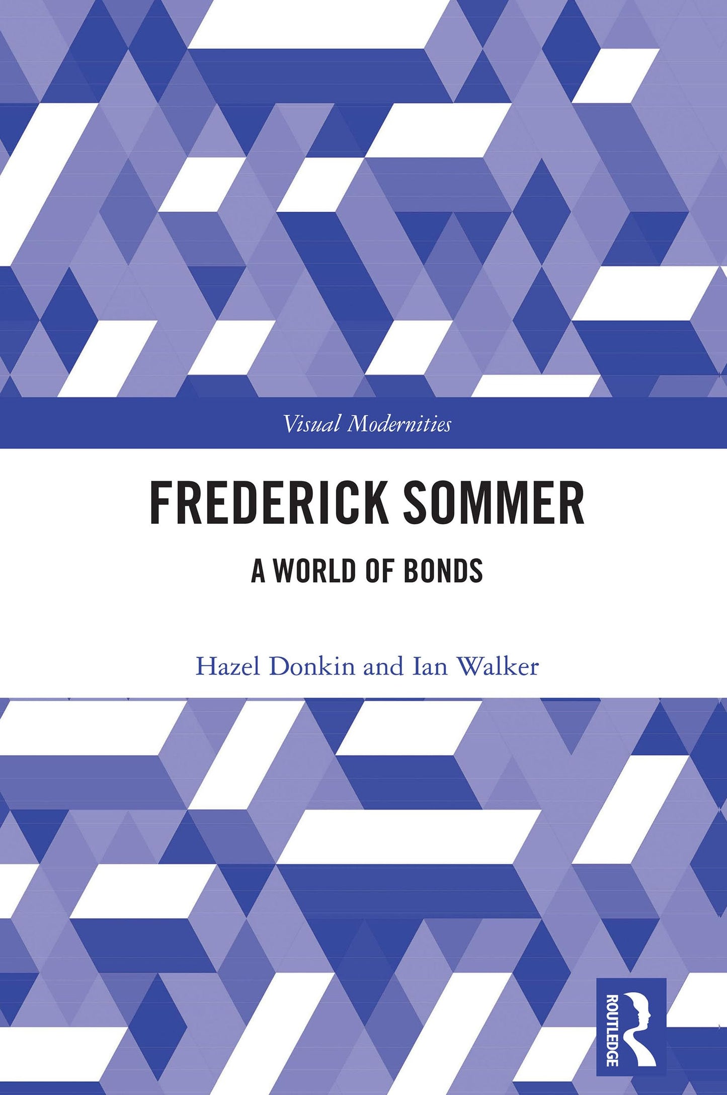 Frederick Sommer: A World of Bonds (Visual Modernities)