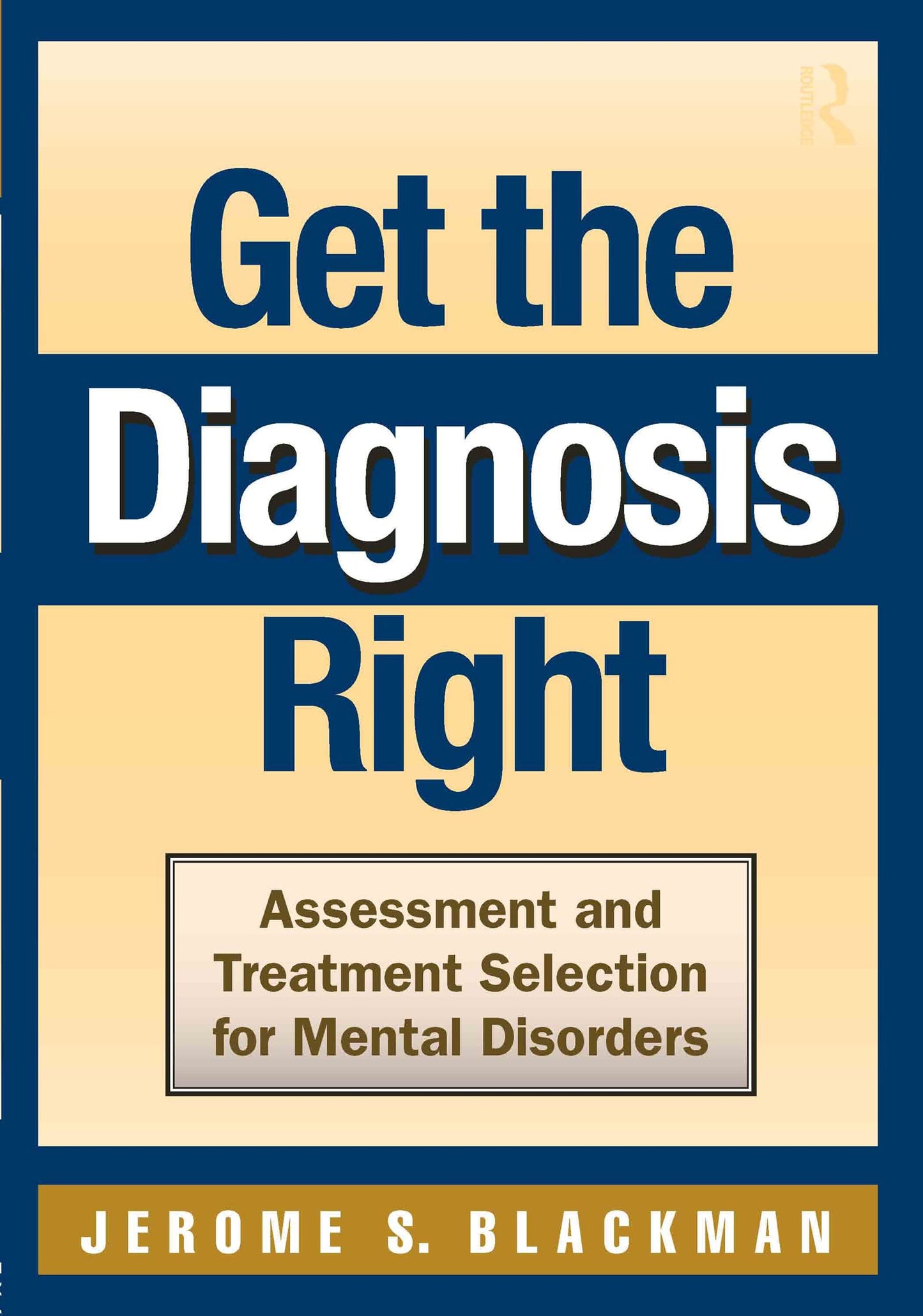 Get the Diagnosis Right: Assessment and Treatment Selection for Mental Disorders